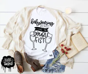Babywearing because I Like To Double First Wine Shirt