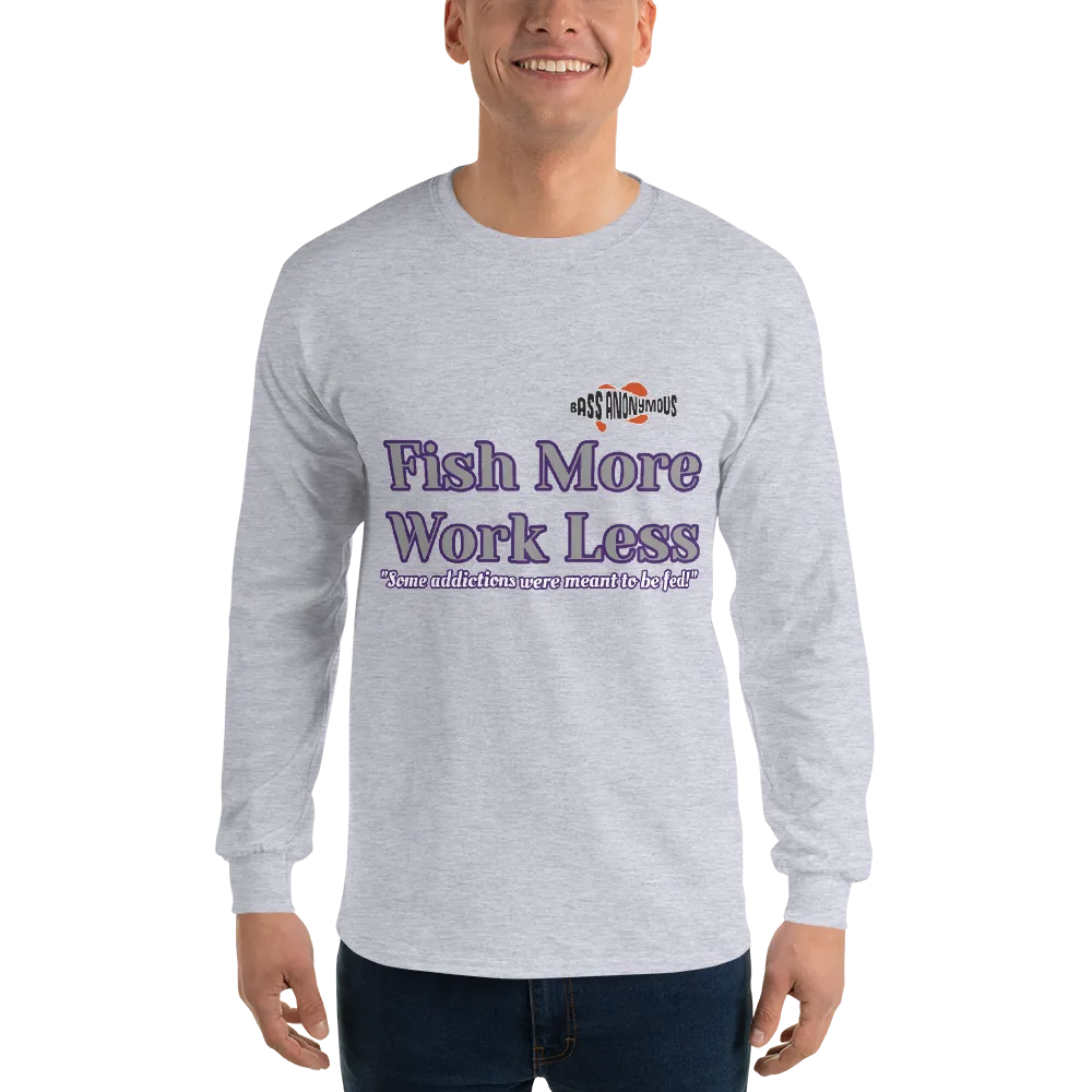 Bass Anonymous Fish More Work Less Long Sleeve Shirt