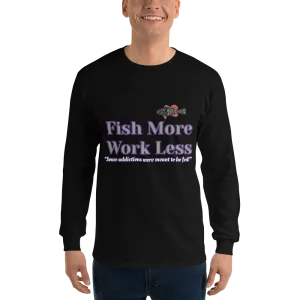 Bass Anonymous Fish More Work Less Long Sleeve Shirt