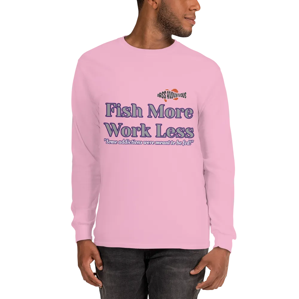 Bass Anonymous Fish More Work Less Long Sleeve Shirt