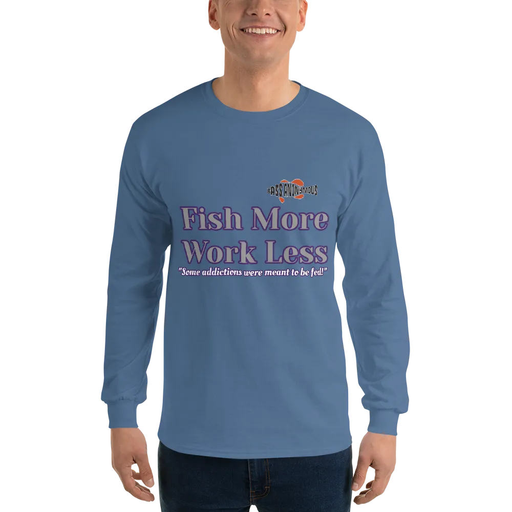 Bass Anonymous Fish More Work Less Long Sleeve Shirt