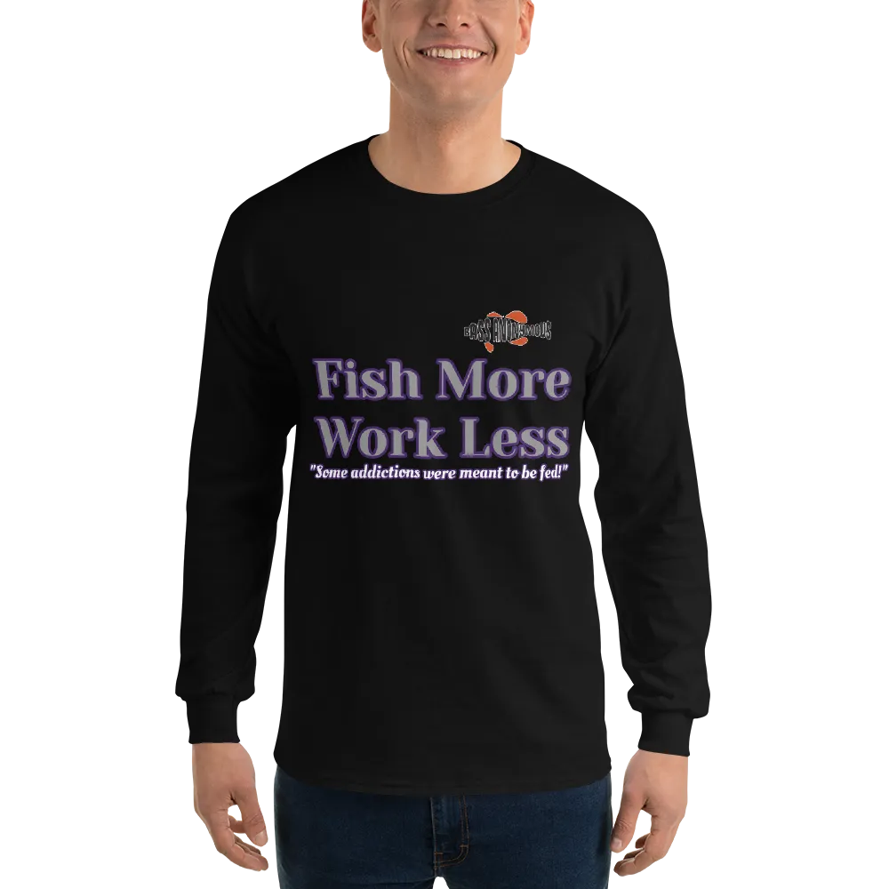 Bass Anonymous Fish More Work Less Long Sleeve Shirt