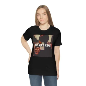 Bastards Short Sleeve Tee