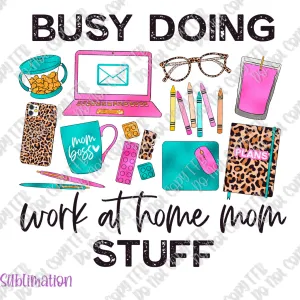 Busy Doing Work  Sublimation