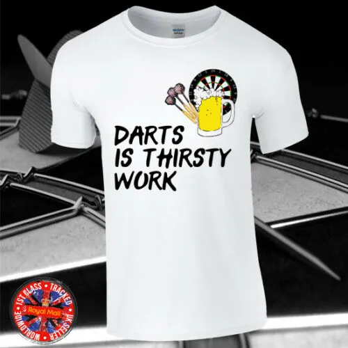 Darts Is Thirsty Work T-shirt