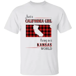 Just A California Girl Living In A Kansas World T-Shirt