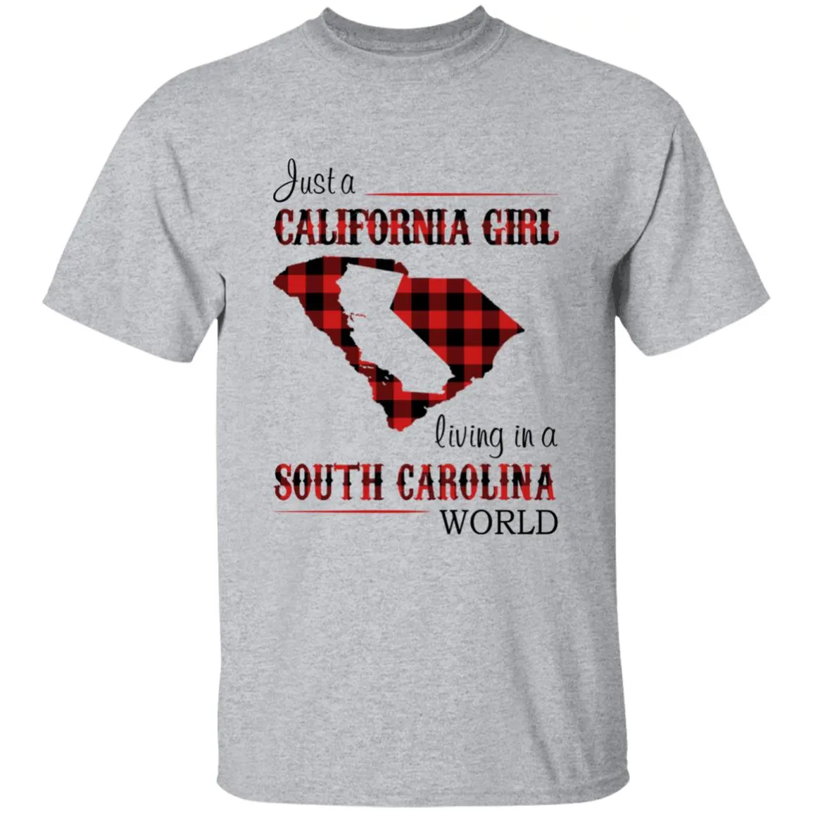 Just A California Girl Living In A South Carolina World T-Shirt