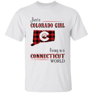 Just A Colorado Girl Living In A Connecticut World T-shirt