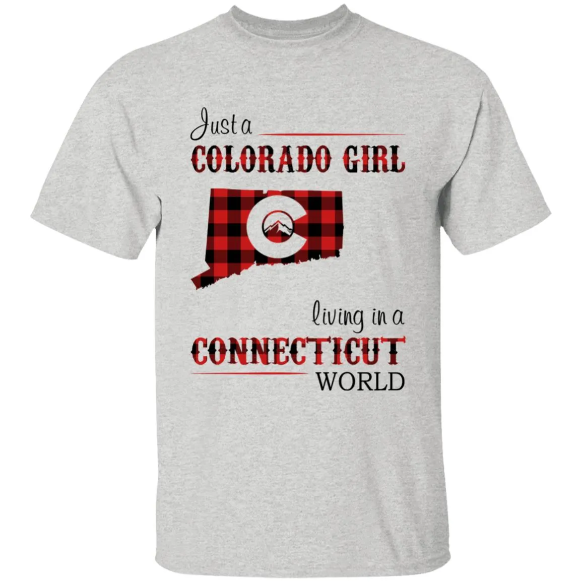 Just A Colorado Girl Living In A Connecticut World T-shirt