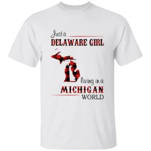Just A Delaware Girl Living In A Michigan World T-Shirt