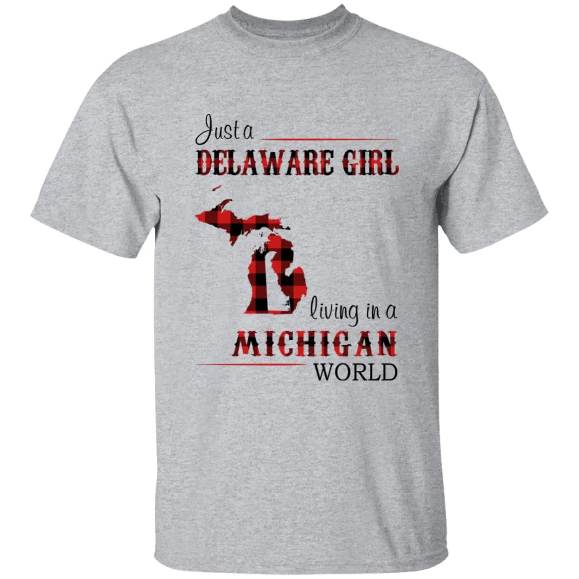 Just A Delaware Girl Living In A Michigan World T-Shirt