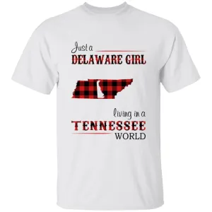 Just A Delaware Girl Living In A Tennessee World T-Shirt