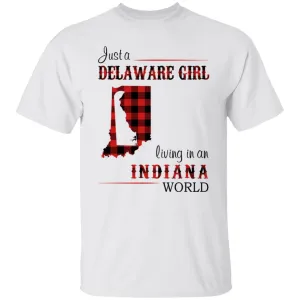Just A Delaware Girl Living In An Indiana Girl T-shirt
