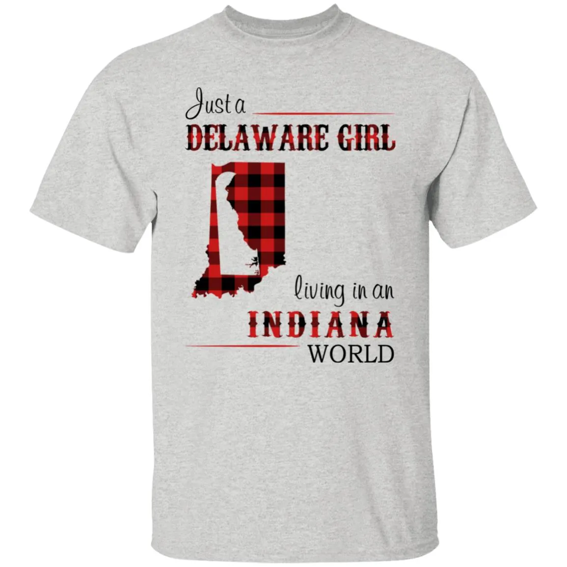 Just A Delaware Girl Living In An Indiana Girl T-shirt