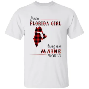 Just A Florida Girl Living In A Maine World T-shirt