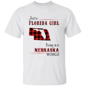 Just A Florida Girl Living In A Nebraska World T-shirt