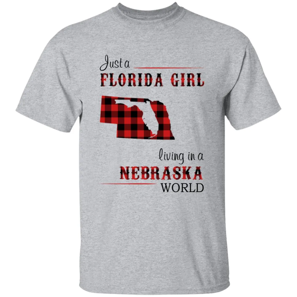 Just A Florida Girl Living In A Nebraska World T-shirt