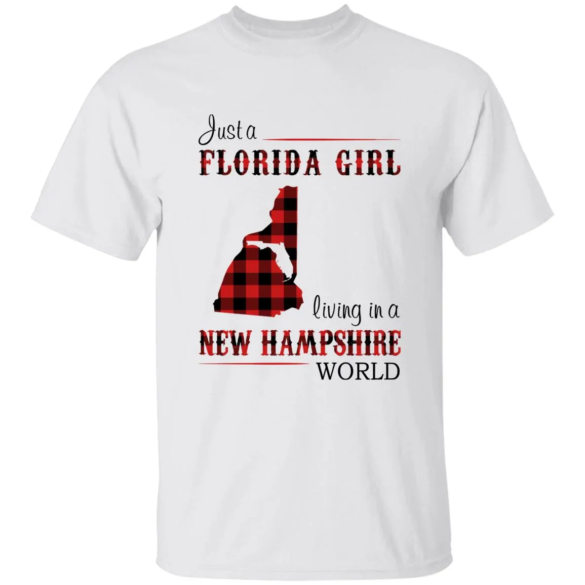 Just A Florida Girl Living In A New Hampshire World T-shirt