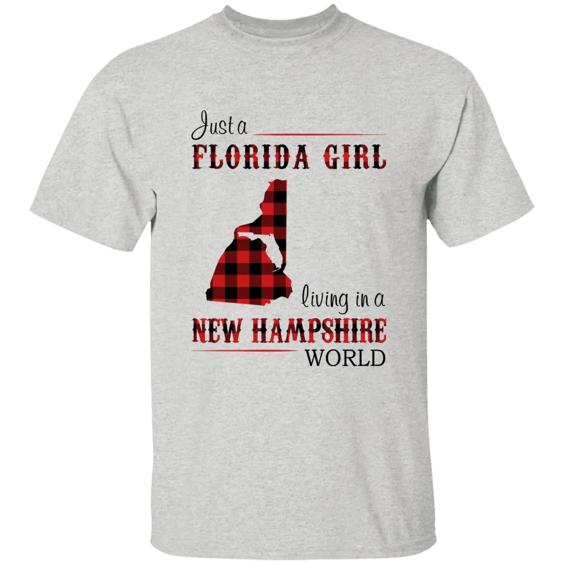 Just A Florida Girl Living In A New Hampshire World T-shirt