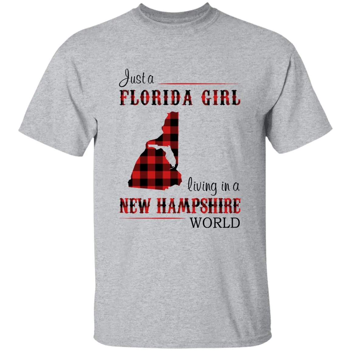 Just A Florida Girl Living In A New Hampshire World T-shirt