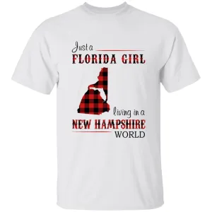 Just A Florida Girl Living In A New Hampshire World T-shirt