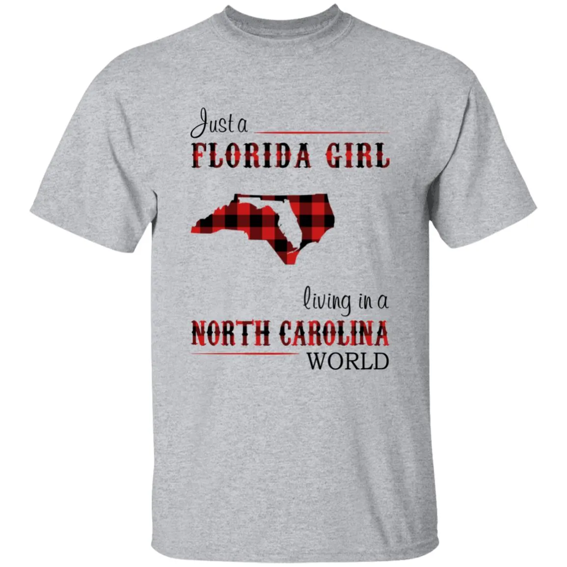 Just A Florida Girl Living In A North Carolina World T-shirt