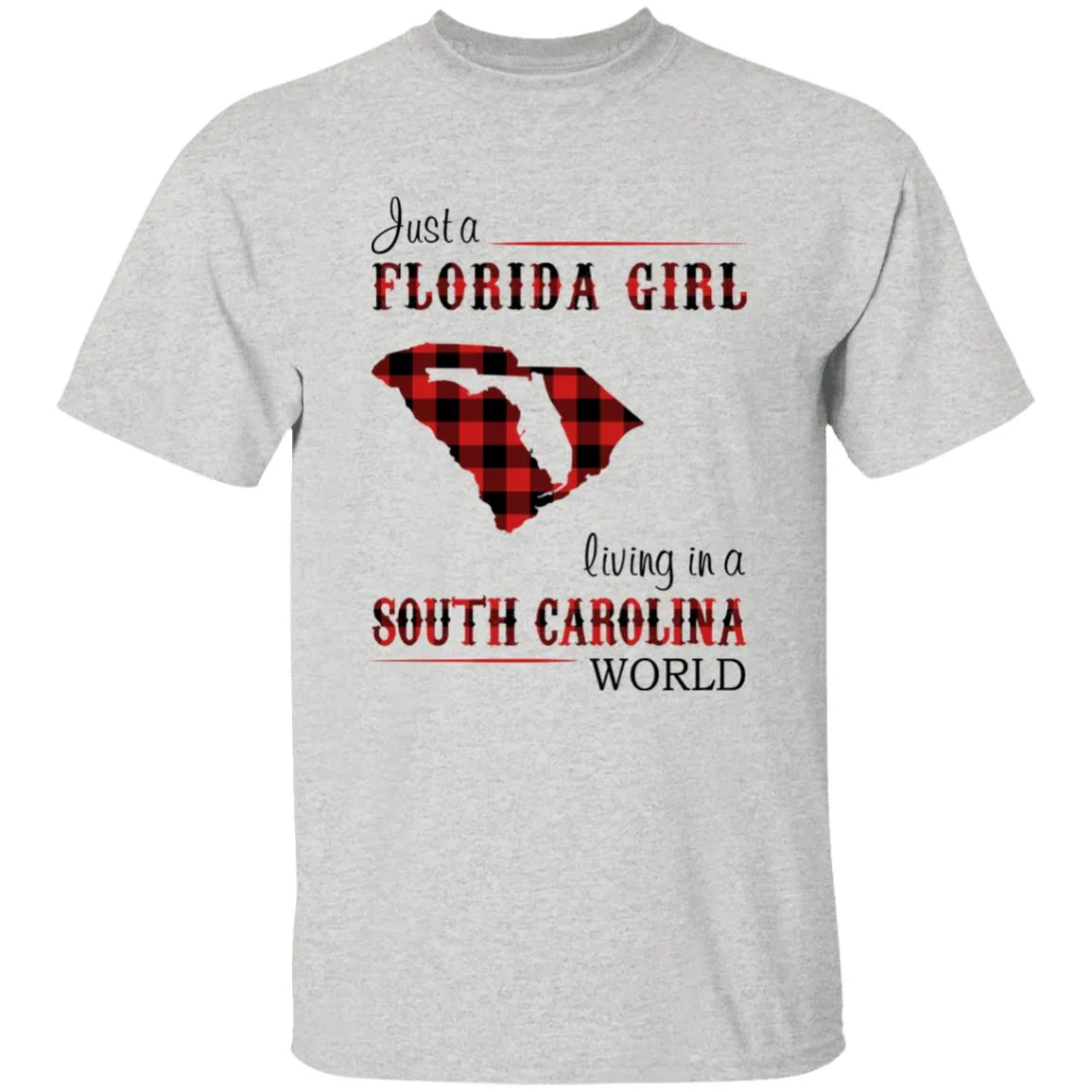 Just A Florida Girl Living In A South Carolina World T-shirt