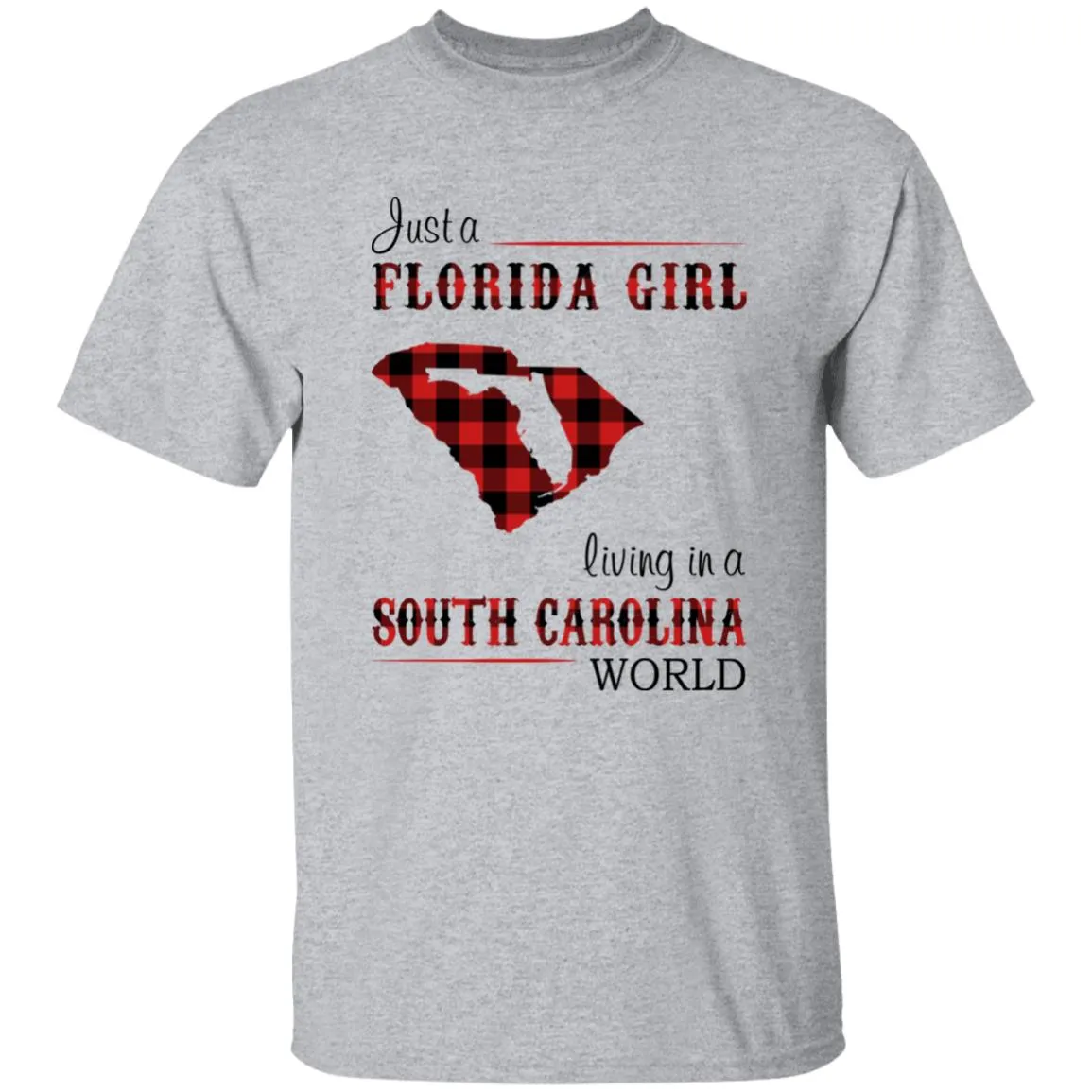 Just A Florida Girl Living In A South Carolina World T-shirt
