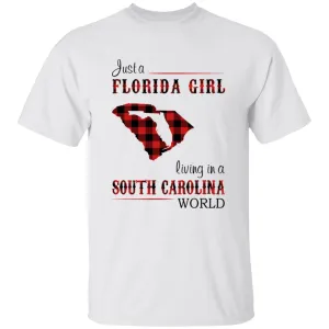 Just A Florida Girl Living In A South Carolina World T-shirt