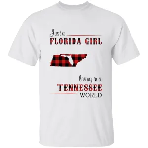 Just A Florida Girl Living In A Tennessee World T-shirt