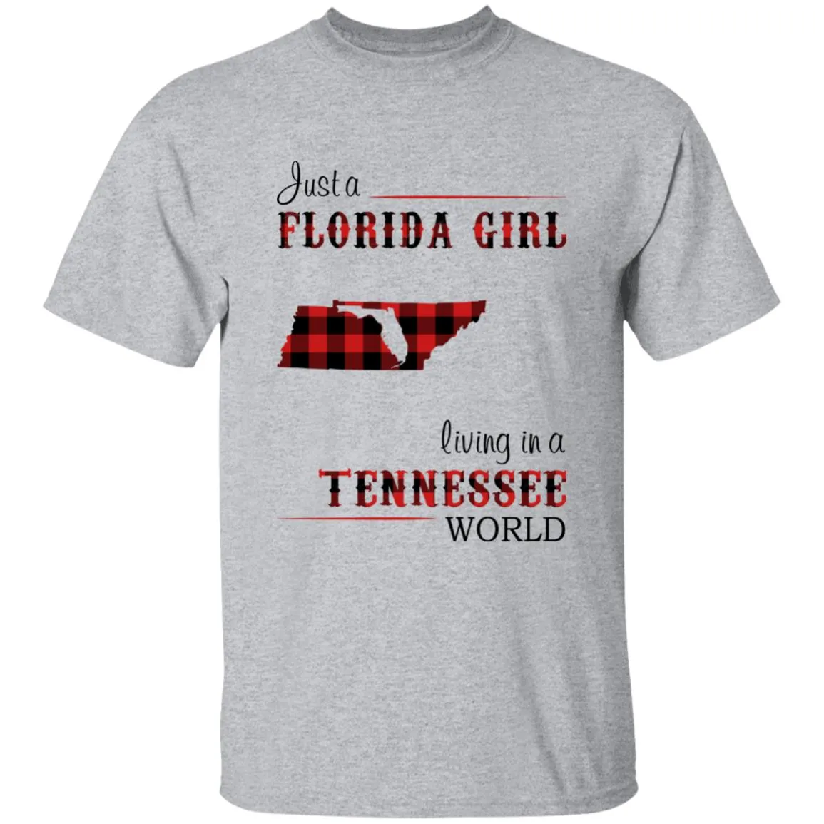 Just A Florida Girl Living In A Tennessee World T-shirt