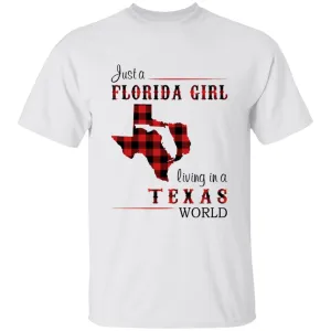 Just A Florida Girl Living In A Texas World T-shirt