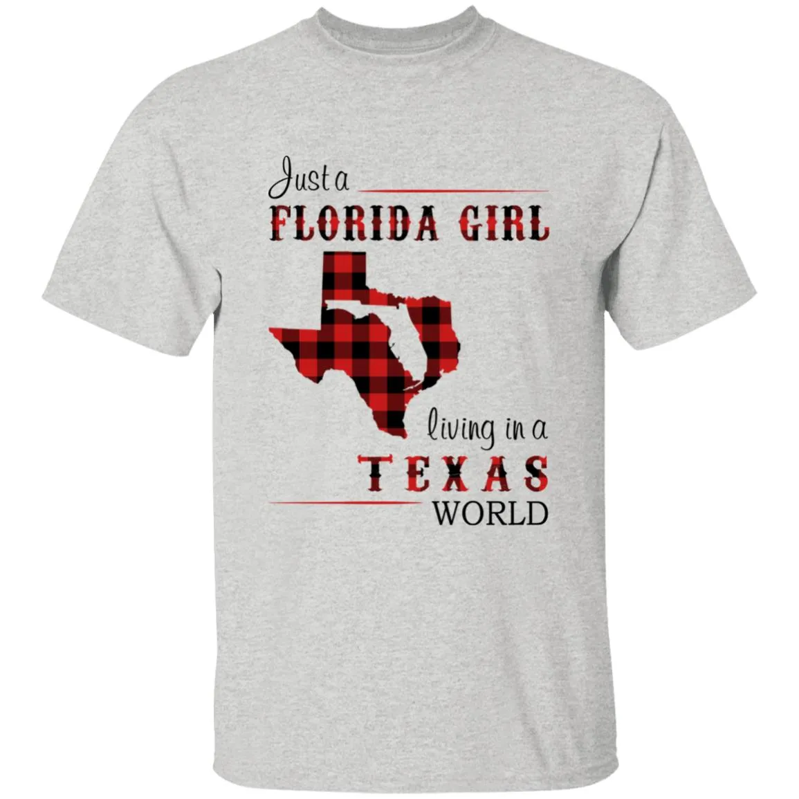 Just A Florida Girl Living In A Texas World T-shirt