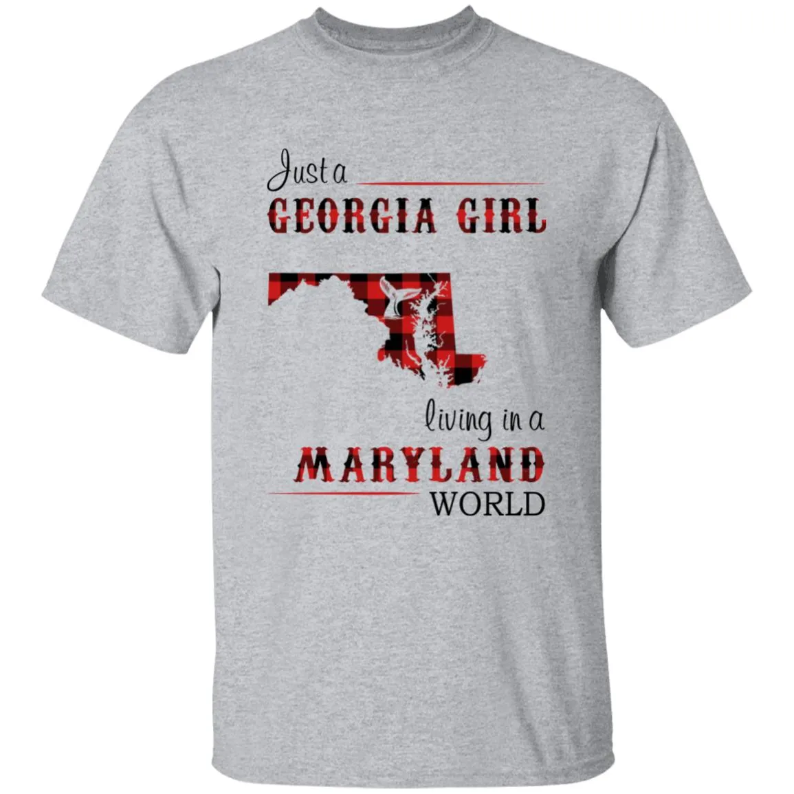 Just A Georgia Girl Living In A Maryland World T-shirt