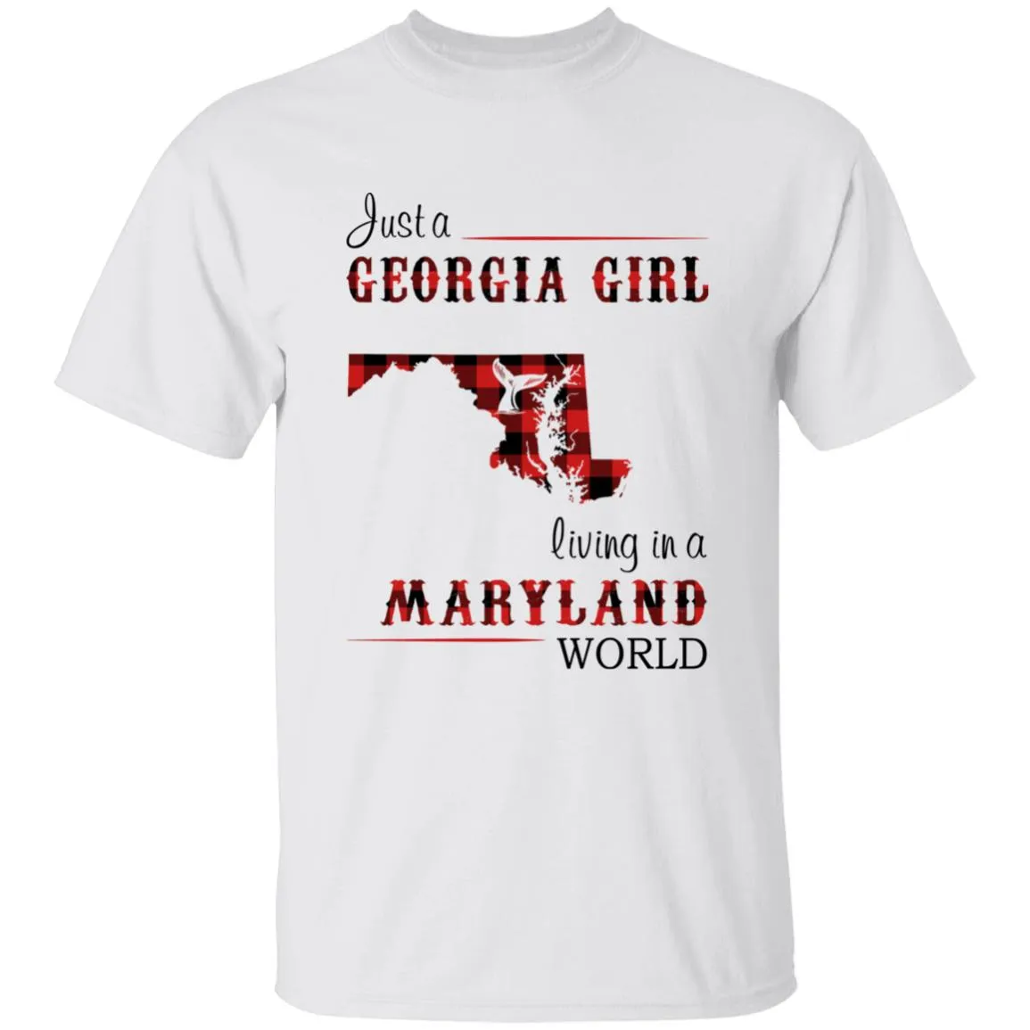 Just A Georgia Girl Living In A Maryland World T-shirt