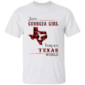 Just A Georgia Girl Living In A Texas World T-shirt