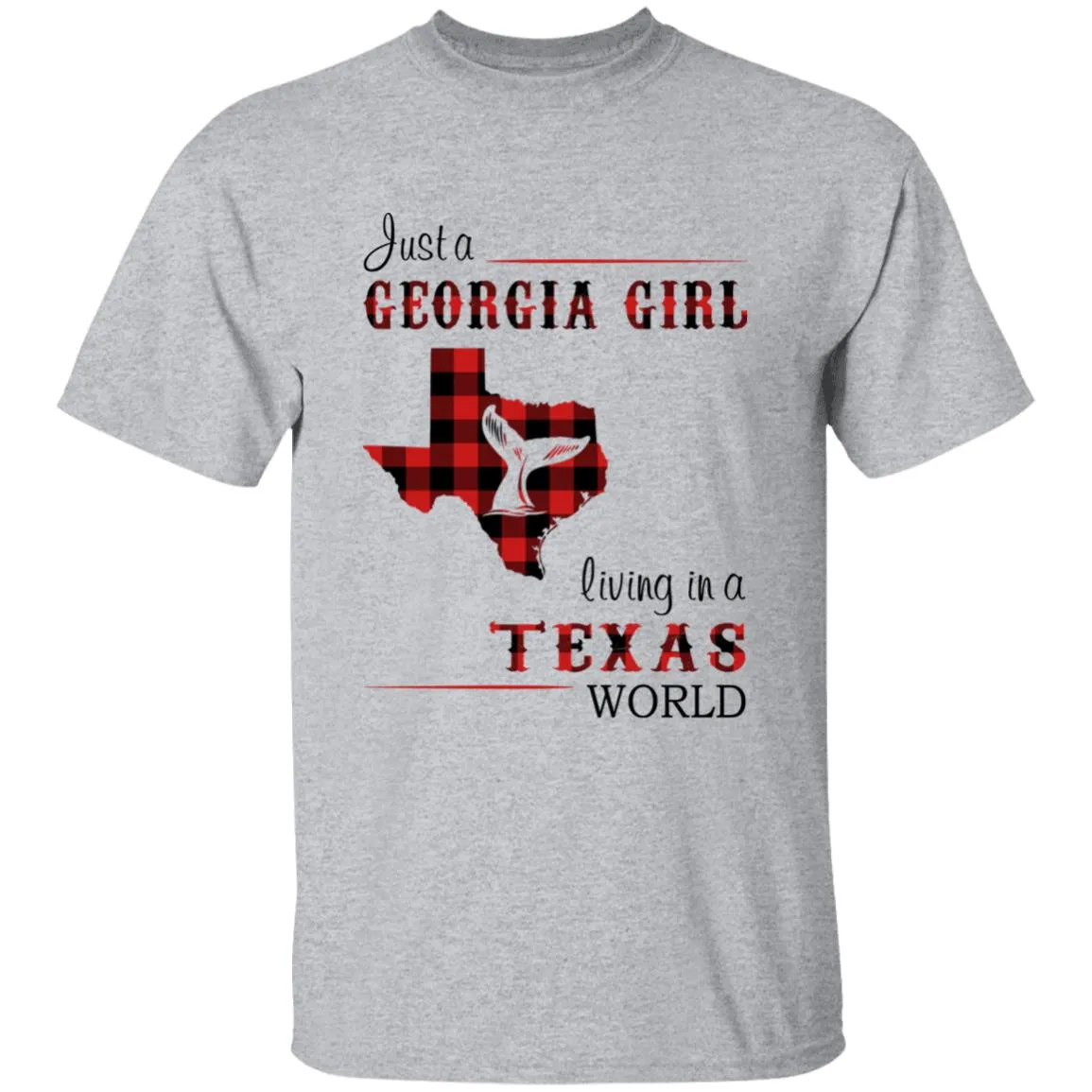 Just A Georgia Girl Living In A Texas World T-shirt