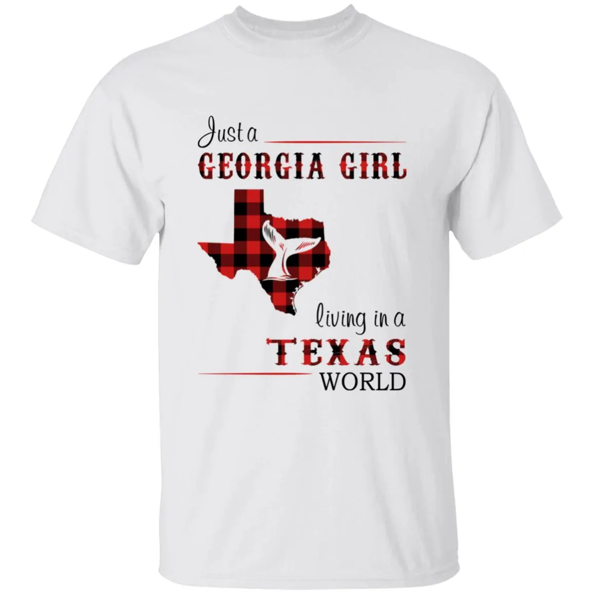 Just A Georgia Girl Living In A Texas World T-shirt