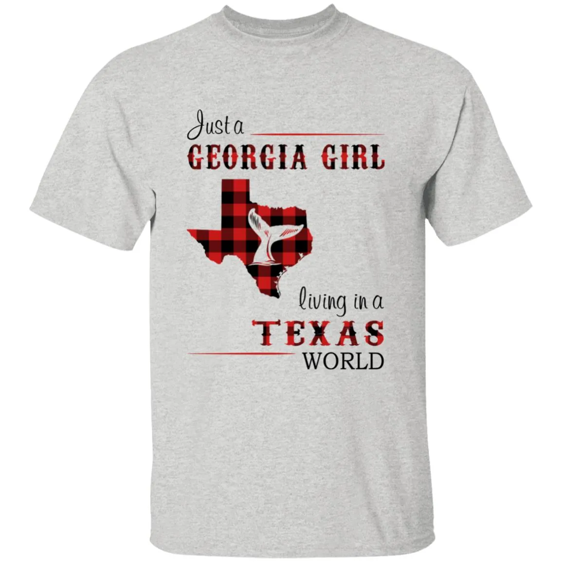 Just A Georgia Girl Living In A Texas World T-shirt