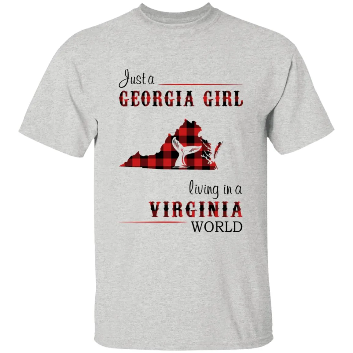Just A Georgia Girl Living In A Virginia World T-shirt