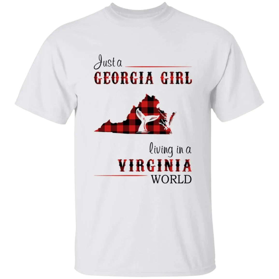 Just A Georgia Girl Living In A Virginia World T-shirt