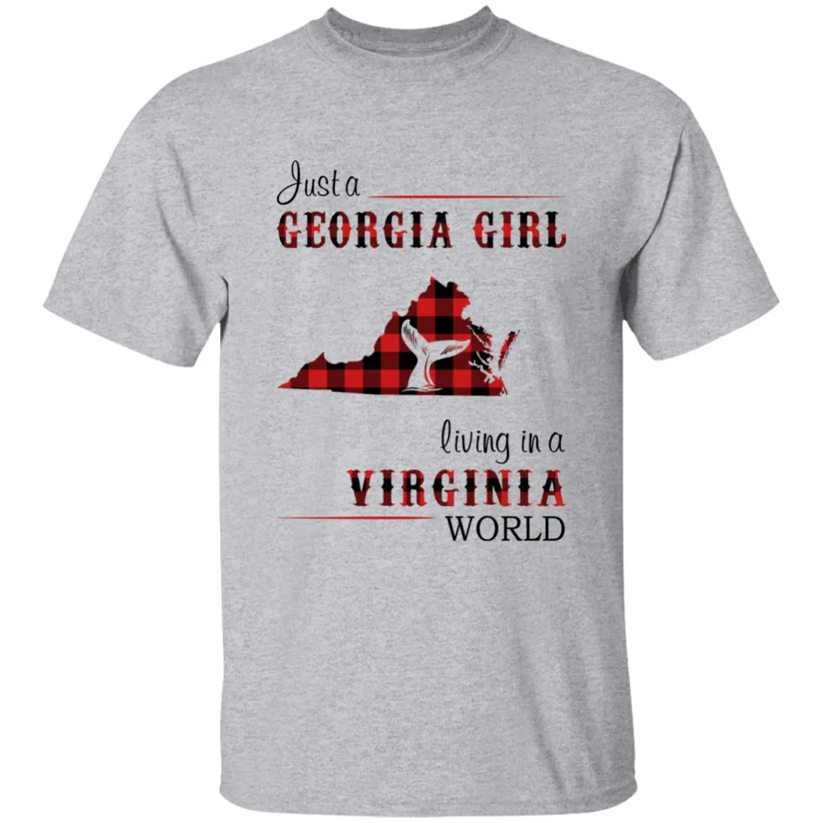Just A Georgia Girl Living In A Virginia World T-shirt