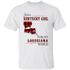 Just A Kentucky Girl Living In A Louisiana World T-shirt