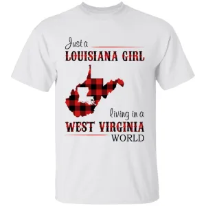 Just A Louisiana Girl Living In A West Virginia World T-shirt