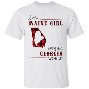 Just A Maine Girl Living In A Georgia World T-shirt