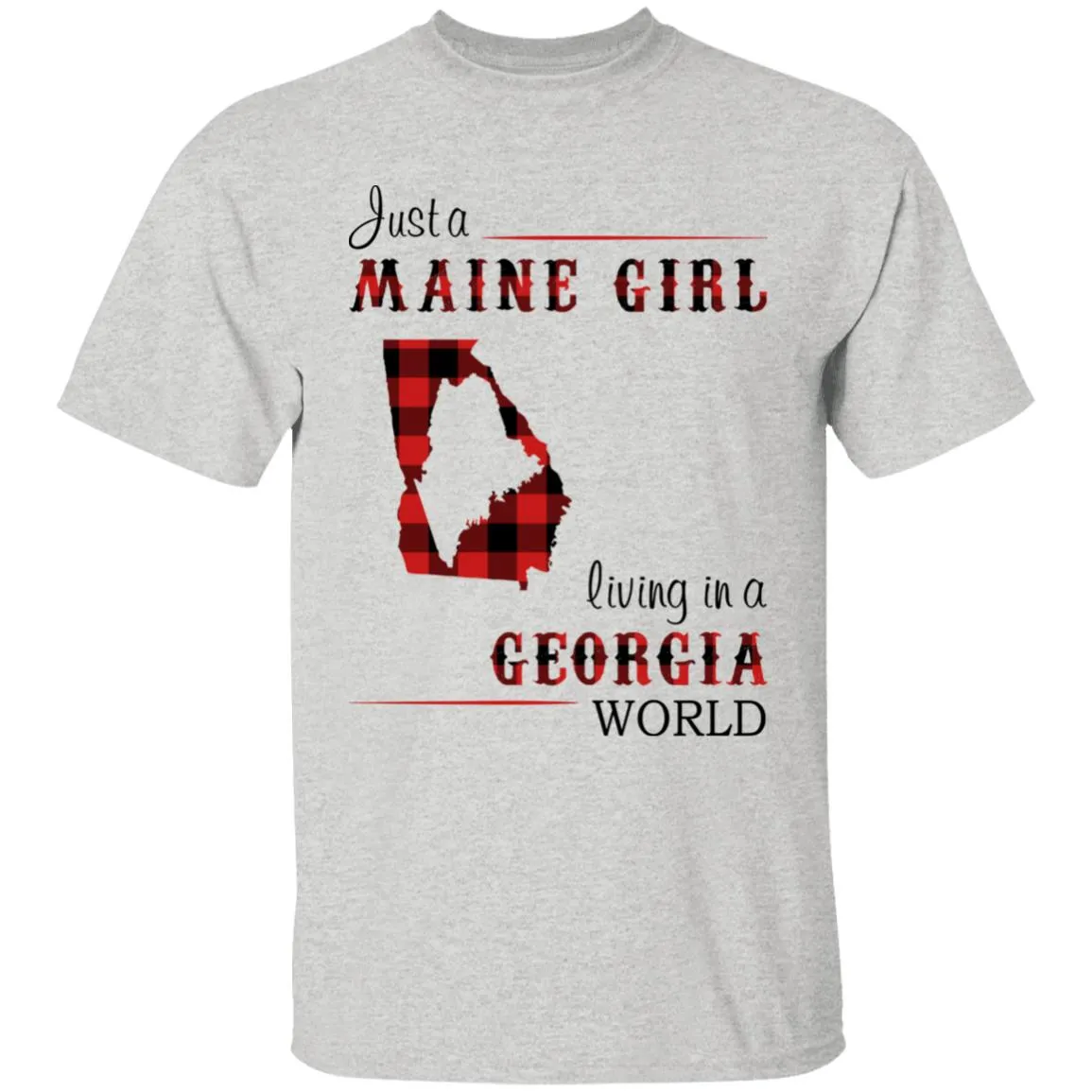 Just A Maine Girl Living In A Georgia World T-shirt