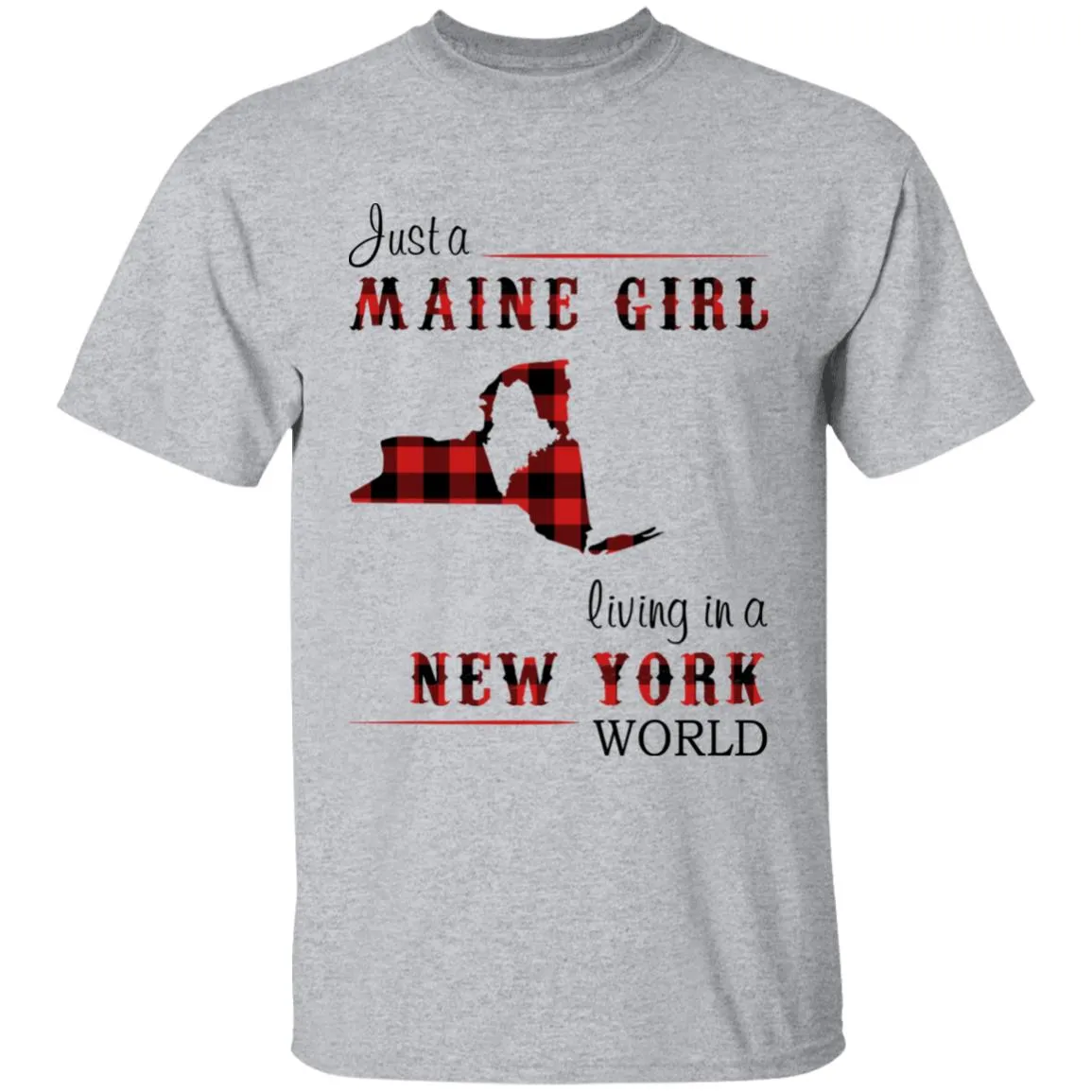 Just A Maine Girl Living In A New York World T-shirt