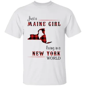Just A Maine Girl Living In A New York World T-shirt