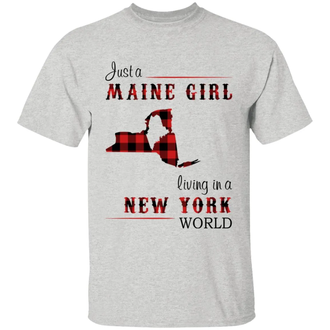 Just A Maine Girl Living In A New York World T-shirt