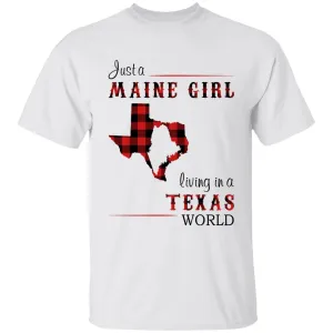Just A Maine Girl Living In A Texas World T-shirt